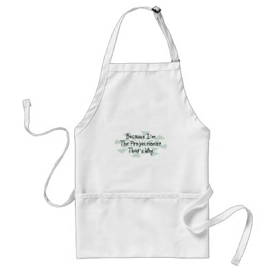 Because I'm the Projectionist Apron by busybrain