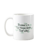 Because I'm the Projectionist mugs