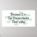 Because I'm the Projectionist posters