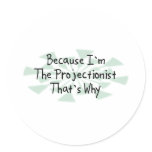 Because I'm the Projectionist stickers