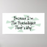 Because I'm the Psychologist posters