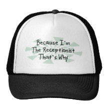 Because I'm the Receptionist Trucker Hat