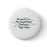 Because I'm the Respiratory Therapist Button