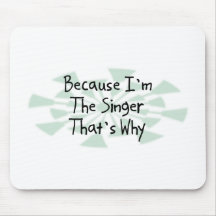 Because I'm the Singer Mouse Pad