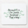 Because I'm the Sound Recorder Mouse Pads