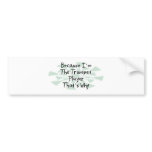 Because I'm the Trumpet Player bumper stickers