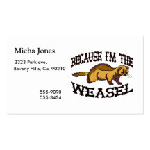 Because I'm The Weasel Business Cards