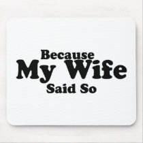 Because My Wife Said So
