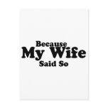 Because My Wife Said So postcards
