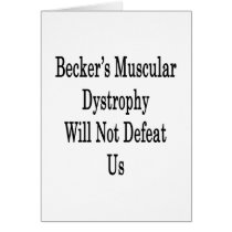 Becker's Muscular Dystrophy Will Not Defeat Us