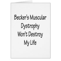 Becker's Muscular Dystrophy Won't Destroy My Life Greeting Card