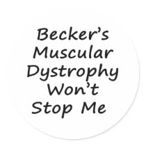 Becker's Muscular Dystrophy Won't Stop Me Round Stickers