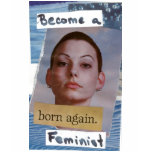 Become a Born Again Feminist t-shirts