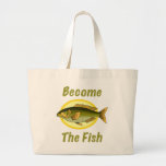 Become The Fish Bag