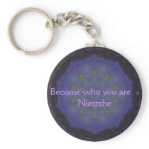 Become who you are. - Nietzshe Key Chain