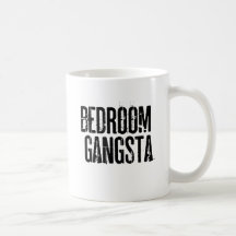 Bedroom Gangsta Mug
