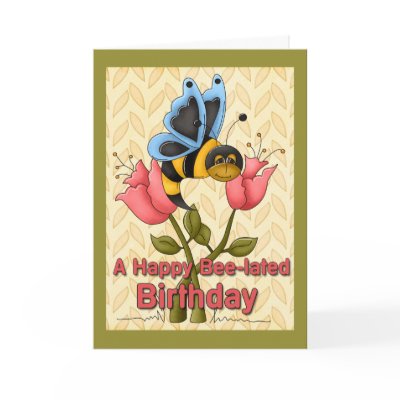 Bee-Lated Birthday Greetings Greeting Cards by RainbowCards