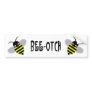Bee-Otch Bumper Sticker