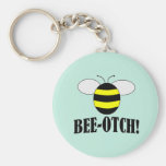 Bee-otch keychain gifts