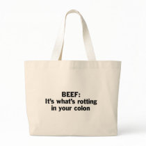 Beef Rotting in Your Colon Canvas Bags