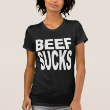 Beef Sucks T-shirts
