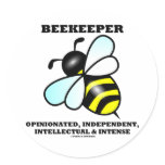 Beekeeper Opinionated Independent Intellectual Round Sticker