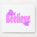 Beelieve in Pink Mouse Pad