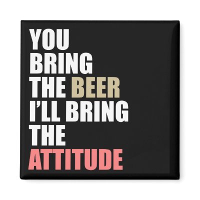 Beer, Attitude by boldhumor
