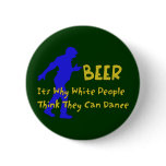 Beer Dancers Buttons
