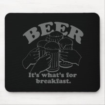 BEER FOR BREAKFAST T-shirt Mouse Mats