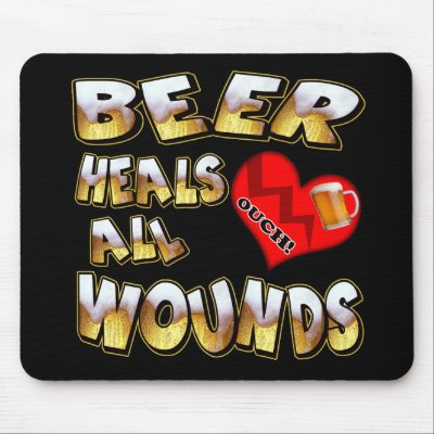 Beer Heals All Wounds T-shirts Gifts Mousemats by sagart1952