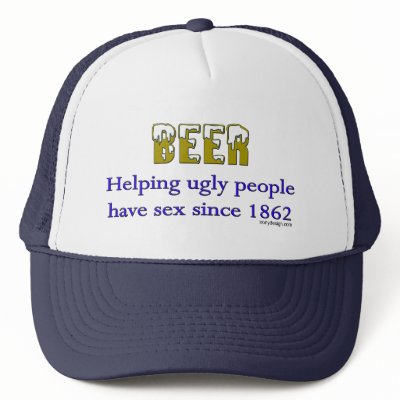 Beer, helping ugly people have sex since 1862! mesh hat by ironydesign