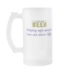 Beer, helping ugly people have sex since 1862! coffee mug