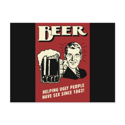 Beer Helping Ugly People Have Sex Since 1862 Postcards by vintage_poster