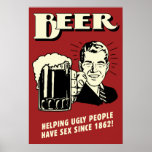 Beer Helping Ugly People Have Sex Since 1862 posters