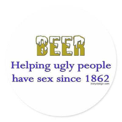 Beer, helping ugly people Stickers by ironydesign