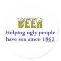 Beer, helping ugly people Stickers