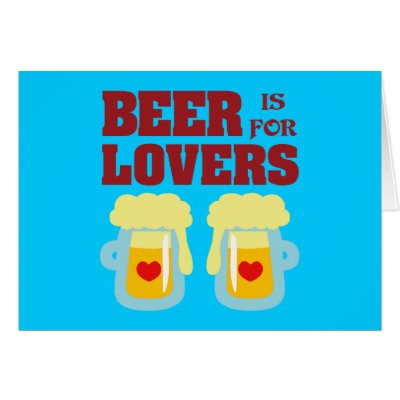 Beer is for Lovers by toxiferousholidays