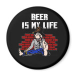Beer is My Life Magnets