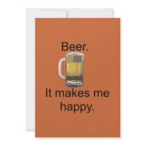 Beer. It Makes Me Happy. Custom Invites