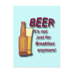 Beer it's not just for Breakfast anymore red Postcards