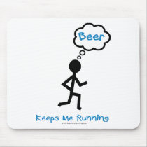 Beer - Keeps Me Running Mousepad