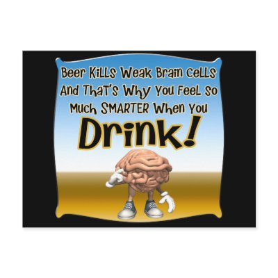 Beer Kills Weak Brain Cells T-shirts Gifts Post Cards by sagart1952