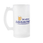 Beer Makes Me Awesome Beer Mug