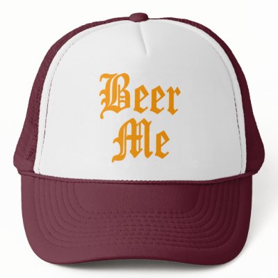 Beer Me Trucker Hat by TheBigTees