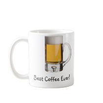 Beer Mug, Best Coffee Ever!,