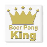 Beer Pong King #2 Fridge Magnet