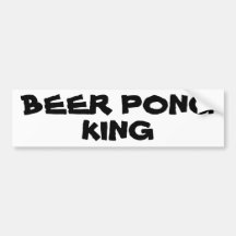 Beer Pong King Bumper Stickers
