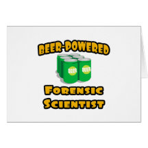 Beer-Powered Forensic Scientist Card