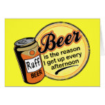 Beer, the reason I get up every afternoon